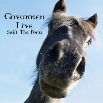 govannen cd live - sniff the pony