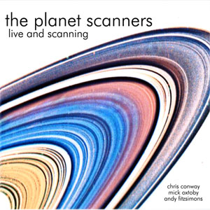 The Planet Scanners - Live and Scanning CD