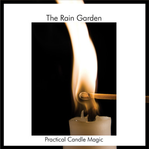 The Rain Garden practical Candle Magic