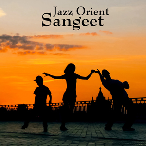 Jazz Orient - Sangeet