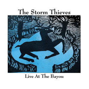 The Storm Thieves - Live At The Bayou