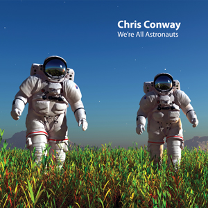 Chris Conway album We're Al Astronauts